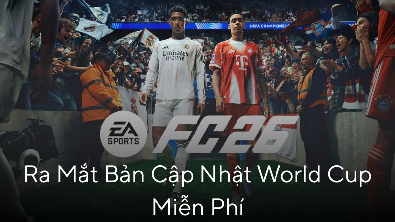 EAFC 26 Ra mat ban cap nhat mien phi